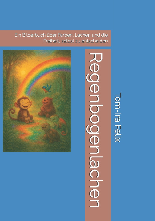 Kniha Regenbogenlachen Tom-Ira Felix