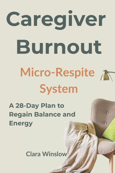 Libro Caregiver Burnout Micro-Respite System Clara Winslow
