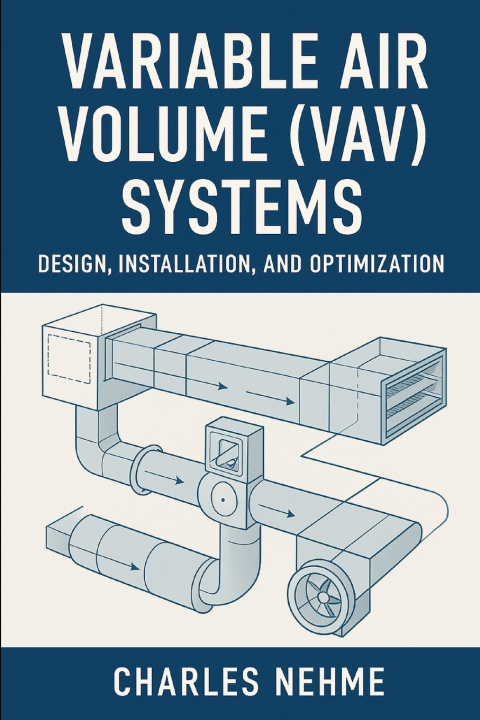 Kniha Variable Air Volume (VAV) Systems - Design, Installation, and Optimization Charles Nehme