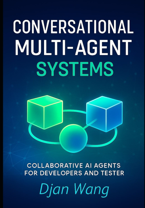 Kniha Conversational Multi-Agent Systems Djan Wang