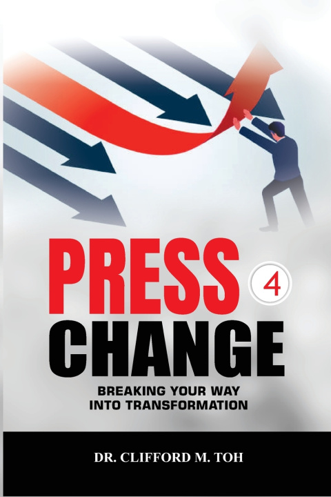 Knjiga Press 4 Change DR. Clifford M.Toh