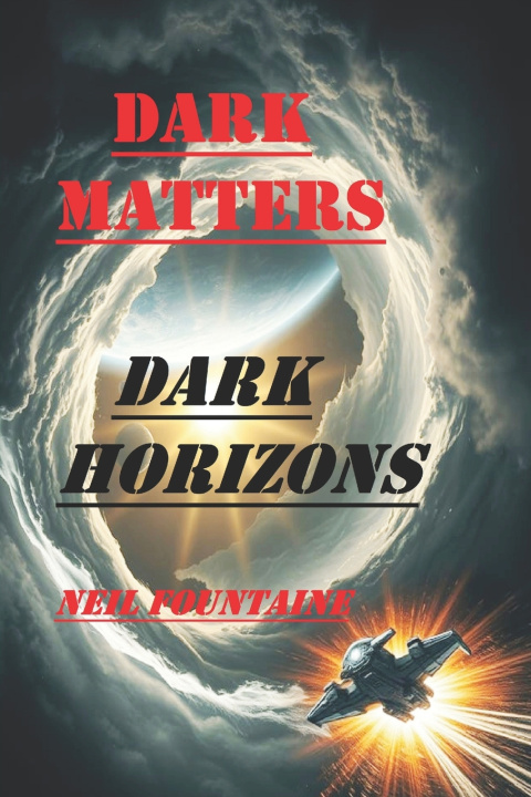 Книга Dark Matters-Dark Horizons Neil Fountaine