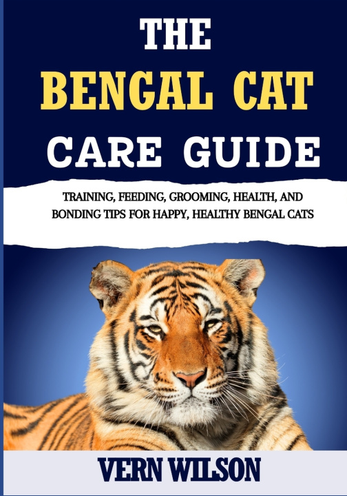 Книга THE BENGAL CAT CARE GUIDE VERN WILSON