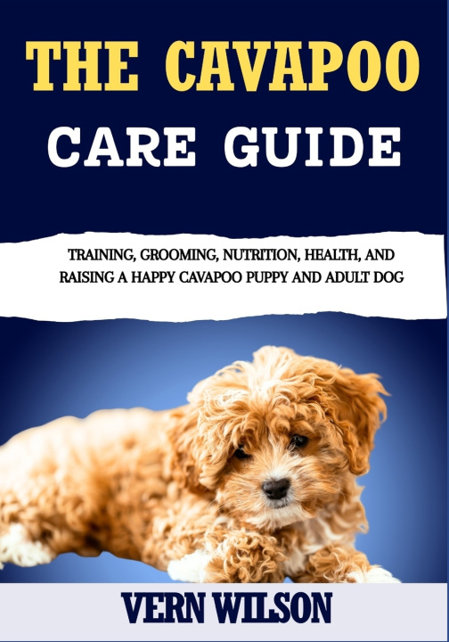 Kniha THE CAVAPOO CARE GUIDE VERN WILSON