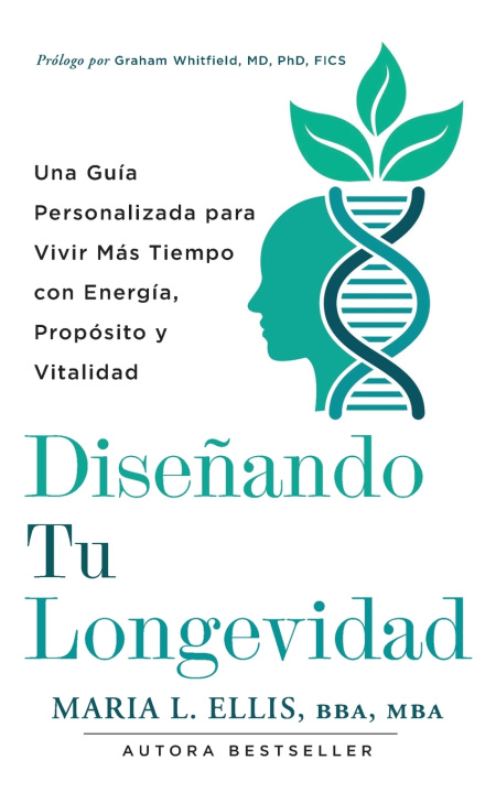Kniha Diseñando Tu Longevidad Maria L Ellis BBA MBA