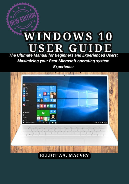 Kniha WINDOWS 10 USER USER GUIDE ELLIOT AA MACVEY