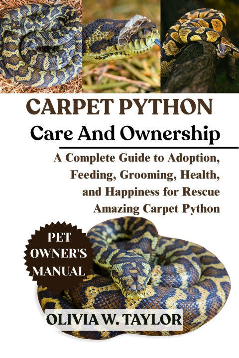 Knjiga CARPET PYTHON AS PET OLIVIA W. TAYLOR