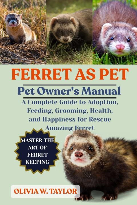 Книга FERRET AS PET OLIVIA W. TAYLOR
