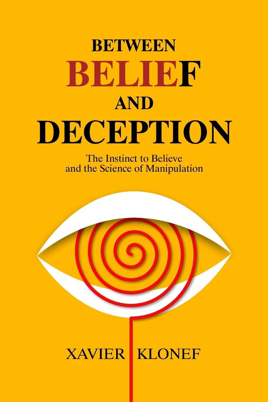 Книга Between Belief and Deception Xavier Klonef
