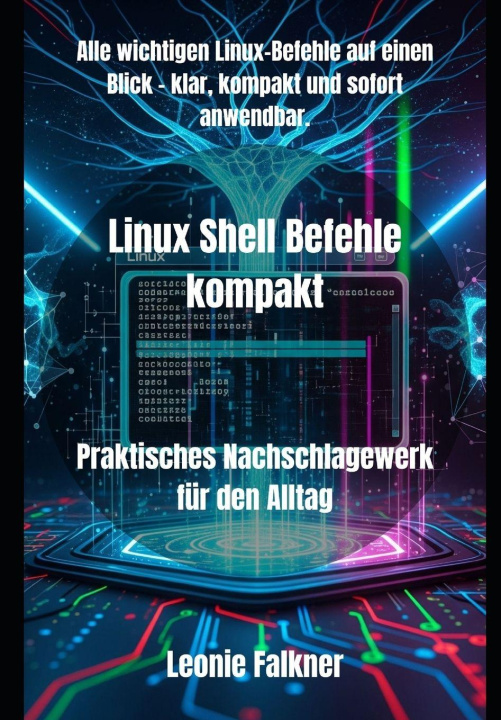 Knjiga Linux Shell Befehle kompakt Leonie Falkner