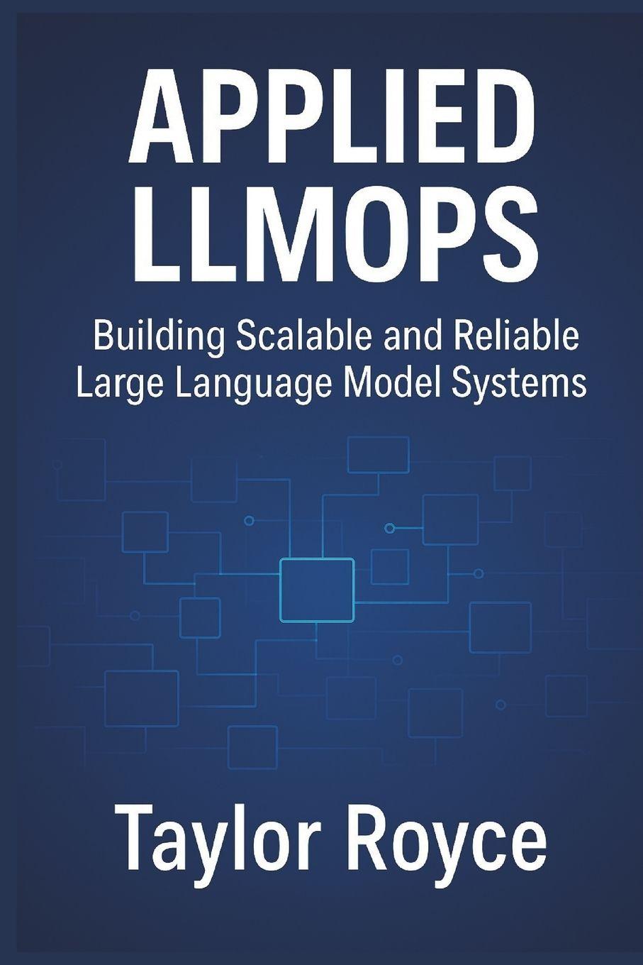 Kniha Applied LLMOps Taylor Royce