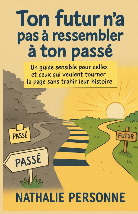 Libro Ton futur n'a pas à ressembler à ton passé Nathalie PERSONNE