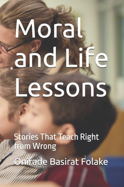 Книга Moral and Life Lessons Onifade Basirat Folake