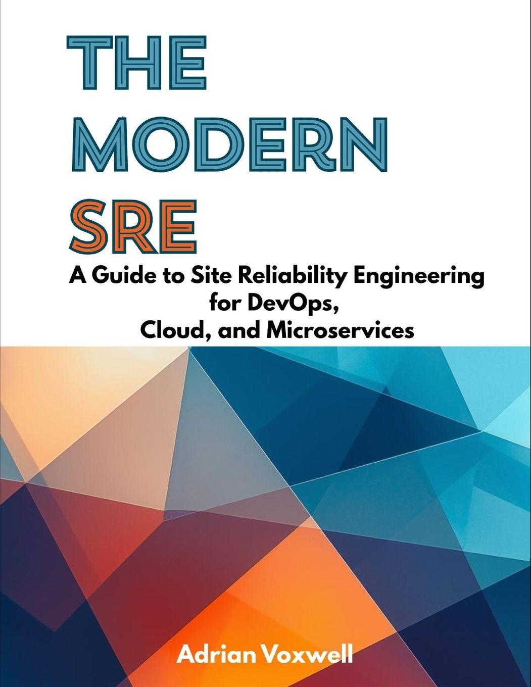 Книга The Modern SRE Adrian Voxwell