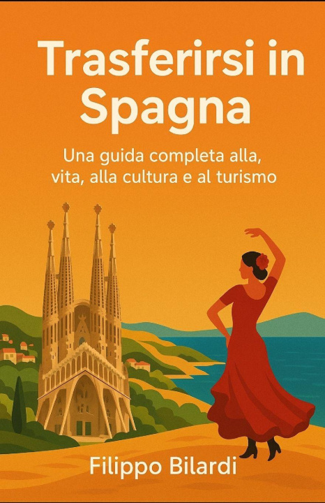 Книга Trasferirsi in Spagna Filippo Bilardi