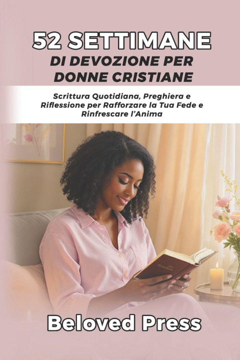 Buch 52 Settimane di Devozione per Donne Cristiane Beloved Press