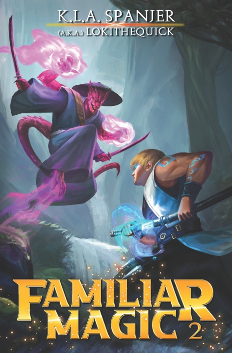 Kniha Familiar Magic K.L.A. Spanjer aka LokiTheQuick