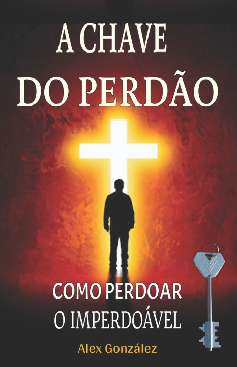 Kniha A Chave do Perdão Alex González