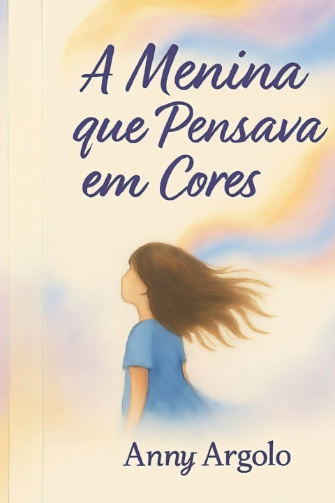 Kniha A Menina que Pensava em Cores ANNY ARGOLO