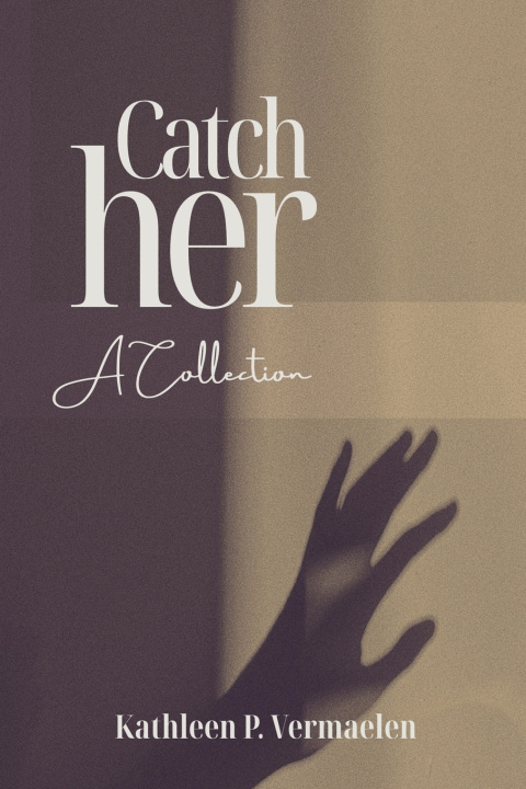 Kniha Catch Her Kathleen P. Vermaelen