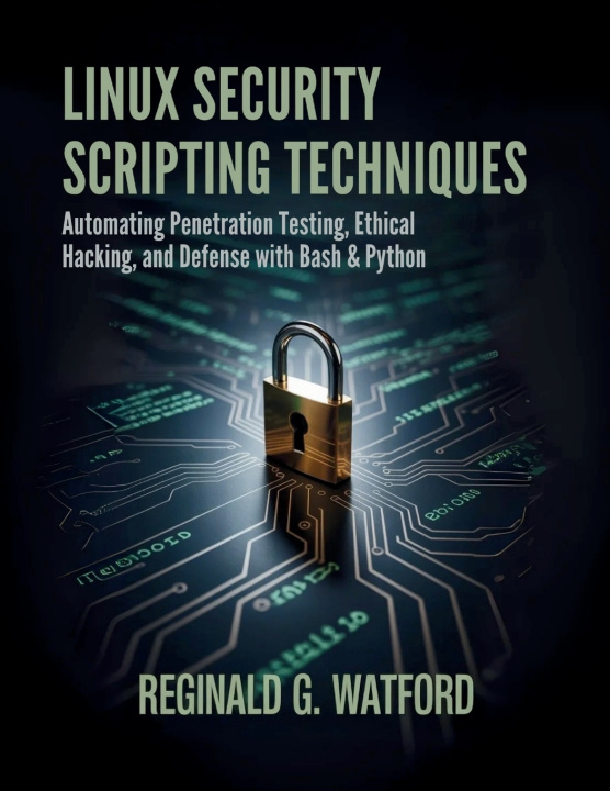Könyv LINUX SECURITY SCRIPTING TECHNIQUES REGINALD G. WATFORD