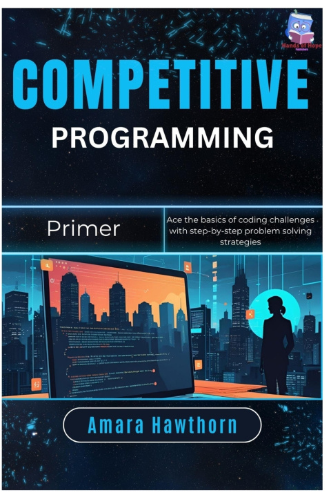 Könyv Competitive Programming Primer AMARA Hawthorn