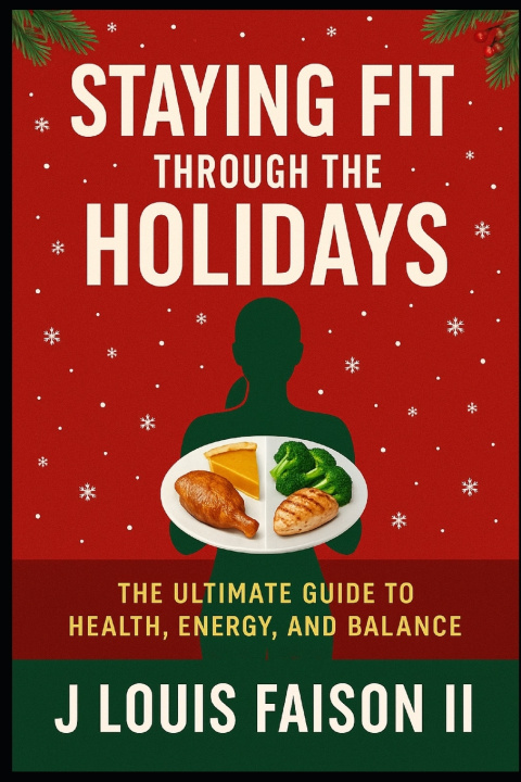 Kniha Staying Fit Through the Holidays J. Louis Faison II
