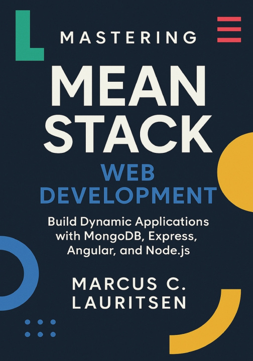 Könyv Mastering MEAN Stack Web Development Marcus C. Lauritsen