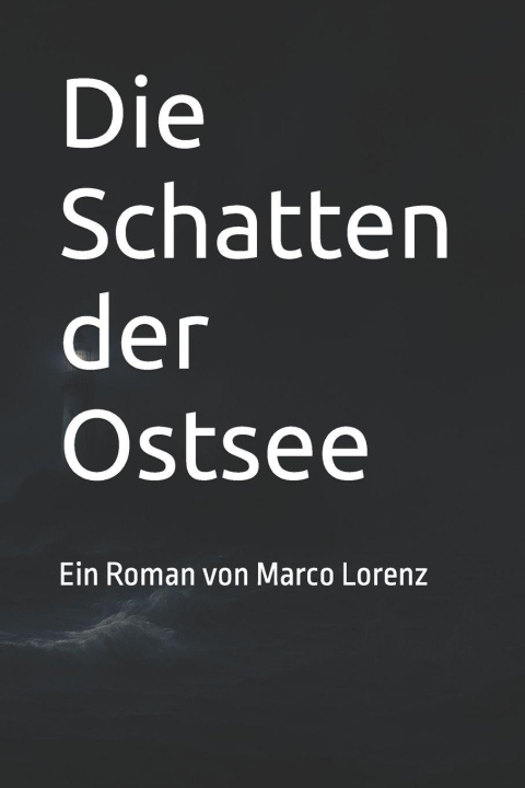 Knjiga Die Schatten der Ostsee Marco Lorenz