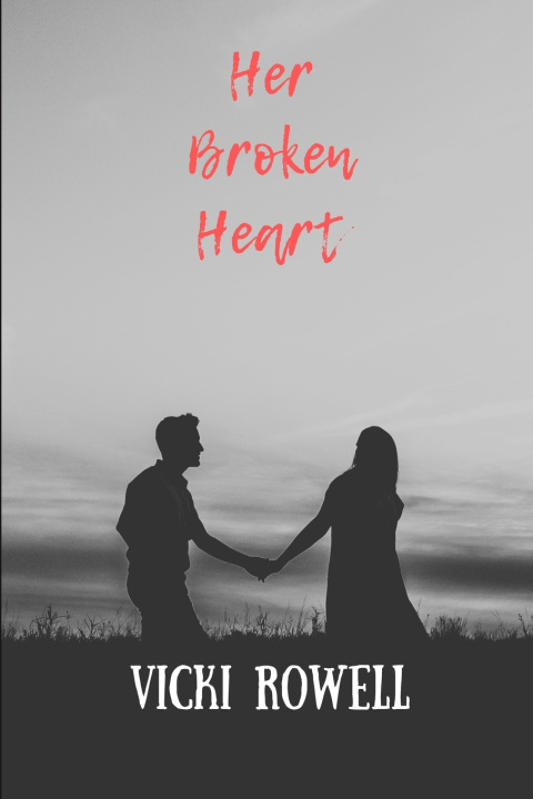 Könyv Her Broken Heart Vicki Rowell