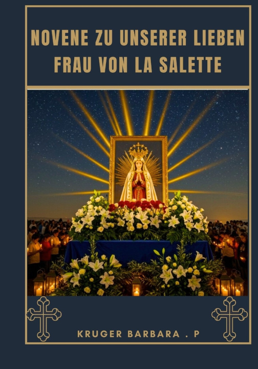 Libro Novene zu Unserer Lieben Frau von La Salette KRUGER BARBARA . P