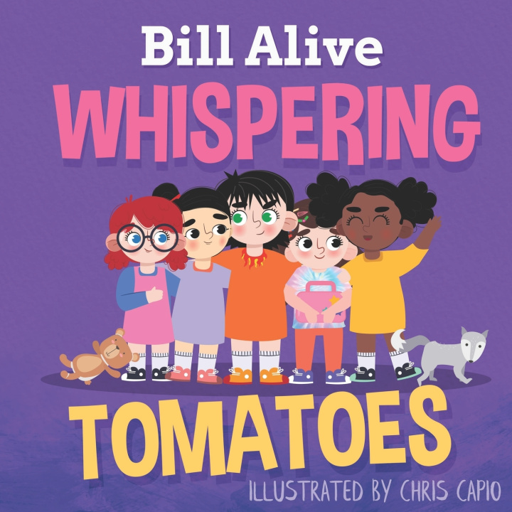 Knjiga Whispering Tomatoes Bill Alive