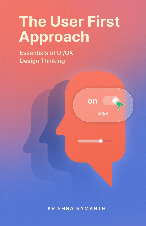 Kniha The User First Approach Krishna Samanth