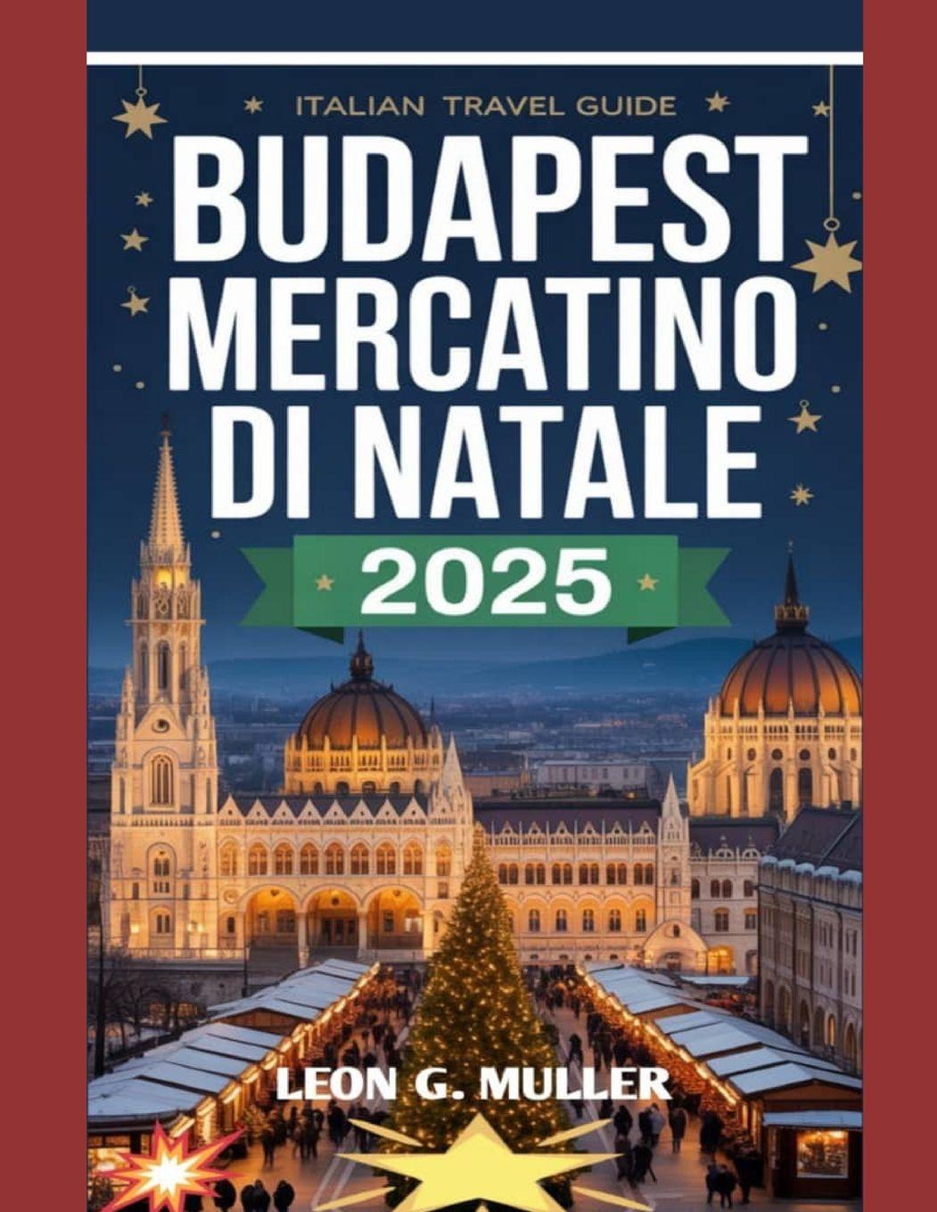 Knjiga BUDAPEST MERCATINO DI NATALE 2025 LEON G. MULLER