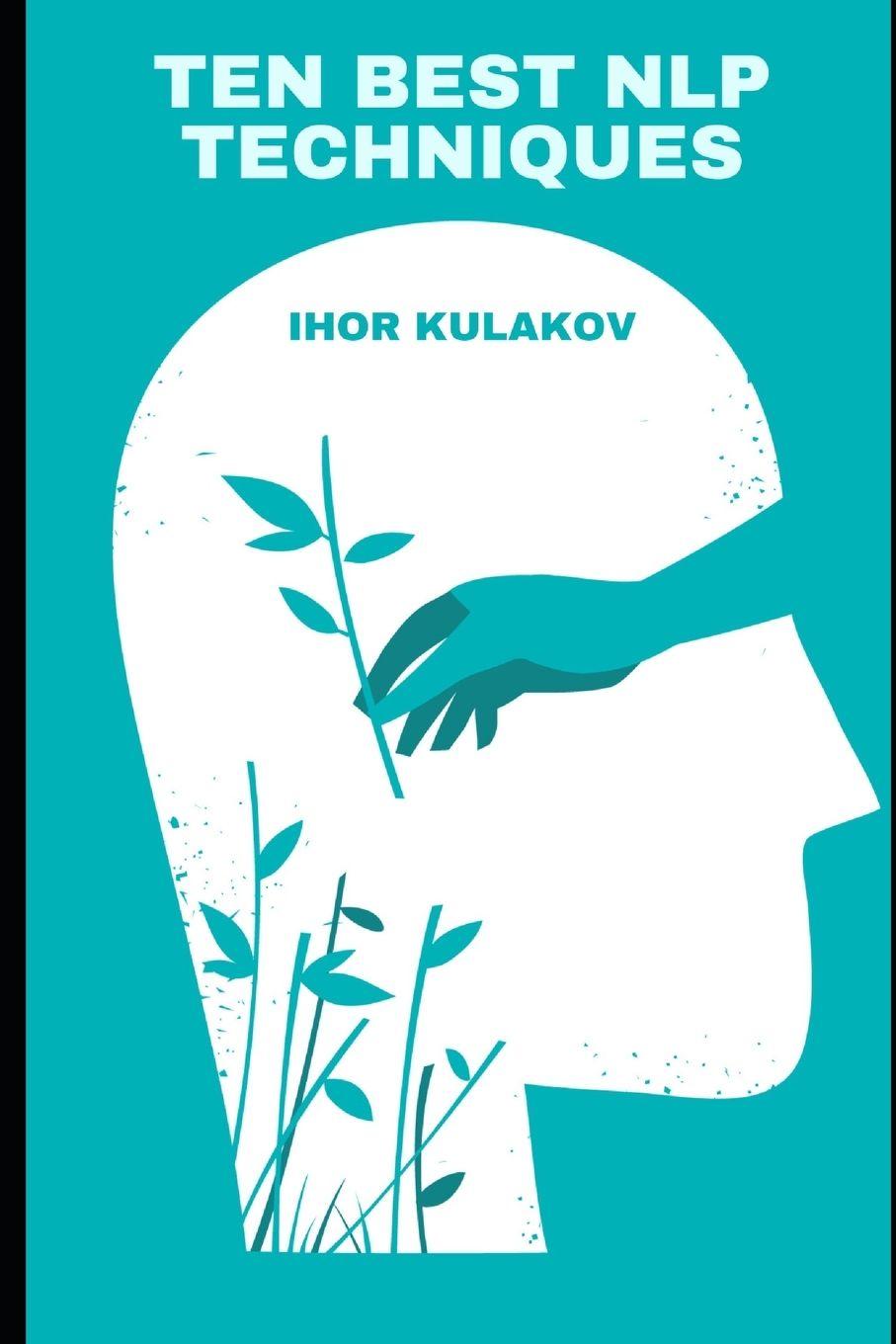 Kniha Ten Best NLP Techniques Ihor Kulakov