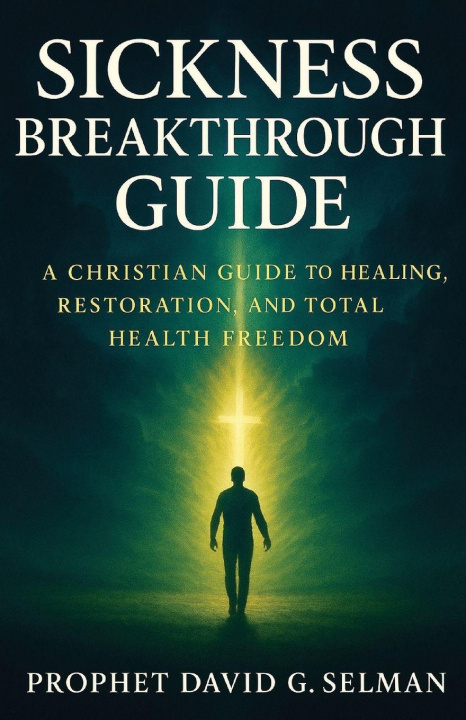Kniha Sickness Breakthrough Guide David G. Selman