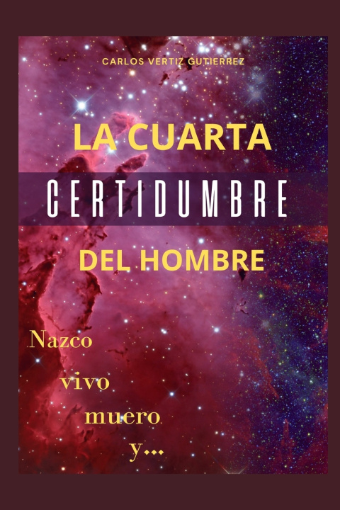Knjiga La Cuarta Certidumbre Carlos Enrique Vertiz Gutierrez