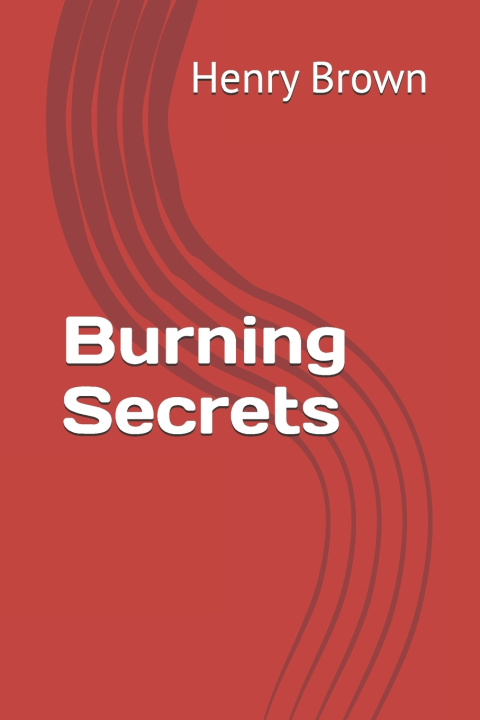 Kniha Burning Secrets Henry Brown