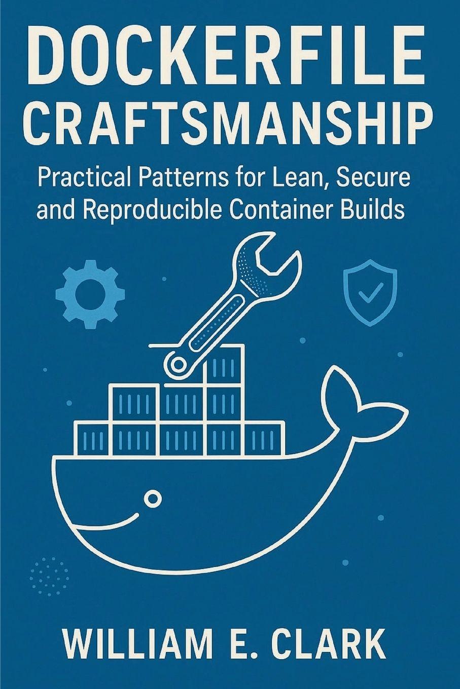 Könyv Dockerfile Craftsmanship William E Clark