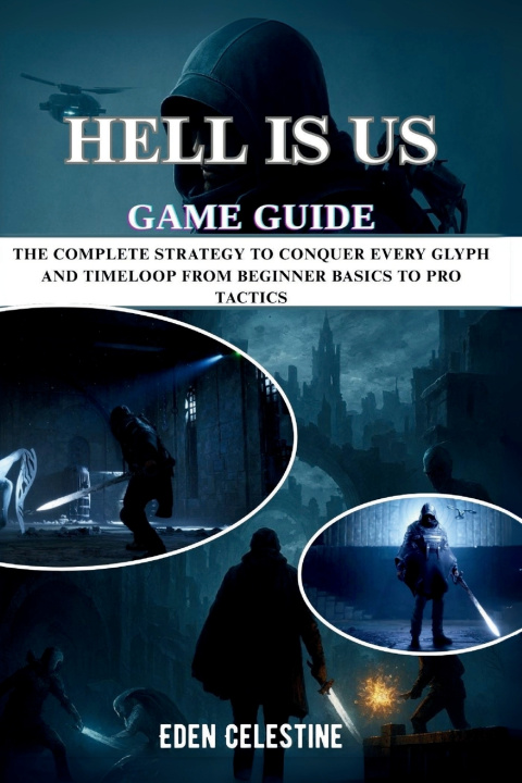 Kniha HELL IS US GAME GUIDE Eden Celestine
