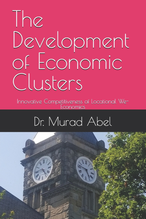 Книга The Development of Economic Clusters Dr. Murad Abel
