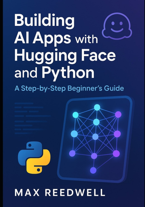 Könyv Building AI Apps with Hugging Face and Python Max Reedwell