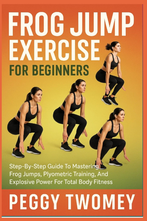 Könyv FROG JUMP EXERCISE FOR BEGINNERS PEGGY TWOMEY