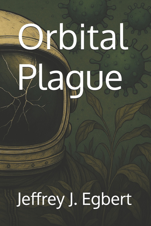 Kniha Orbital Plague Jeffrey J Egbert