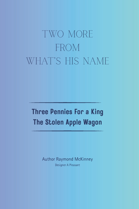 Книга Two More From What's His Name Raymond McKinney