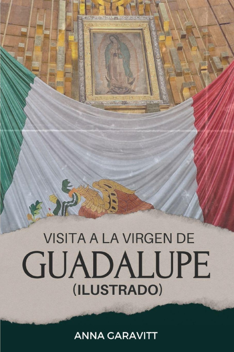 Libro Visita a la Virgen de Guadalupe (Ilustrado) Anna Garavitt