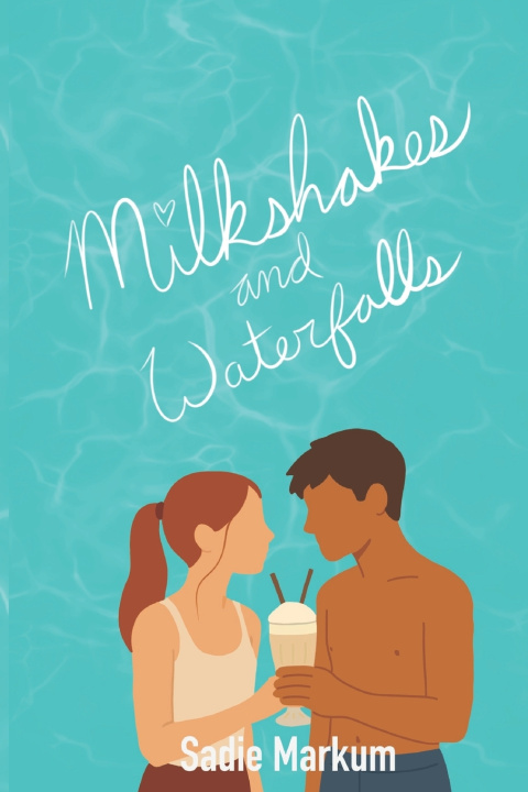 Knjiga Milkshakes and Waterfalls Sadie Markum