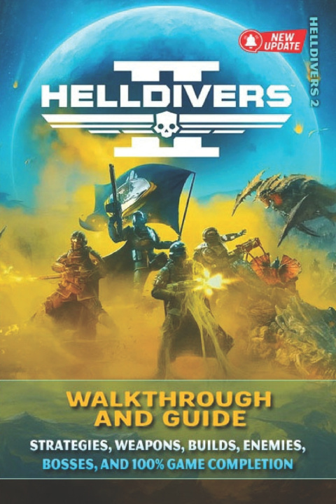 Kniha HELLDIVERS 2 Complete Guide & Walkthrough (Fully Updated) Mike M. Firestone