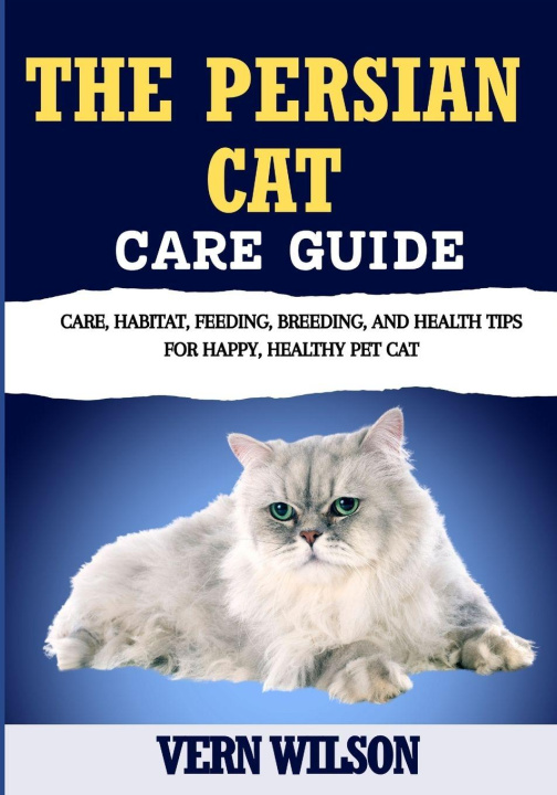Книга THE PERSIAN CAT CARE GUIDE VERN WILSON