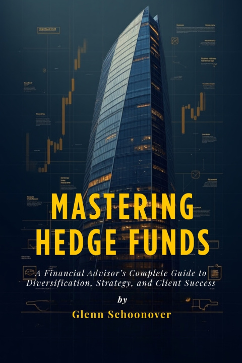 Kniha Mastering Hedge Funds Glenn Schoonover
